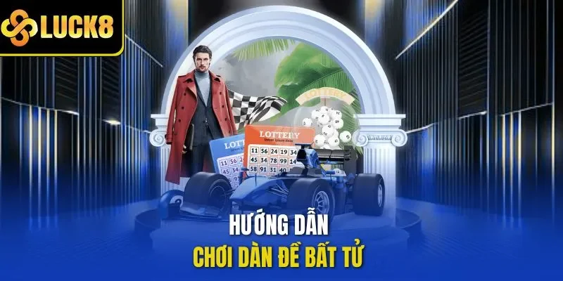 Hướng dẫn chơi dàn đề bất tử